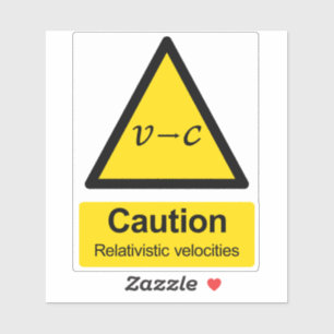 Caution relativistic velocities warning sticker