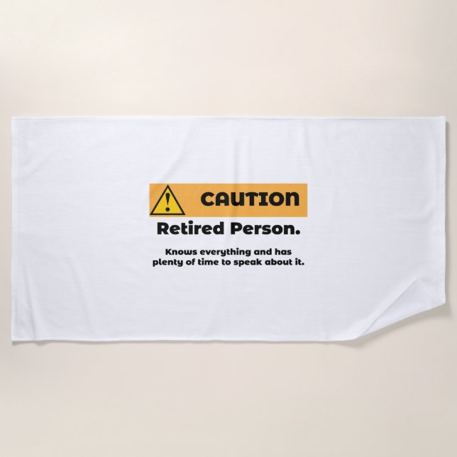 Caution Retired Person Beach Towel (Front)
