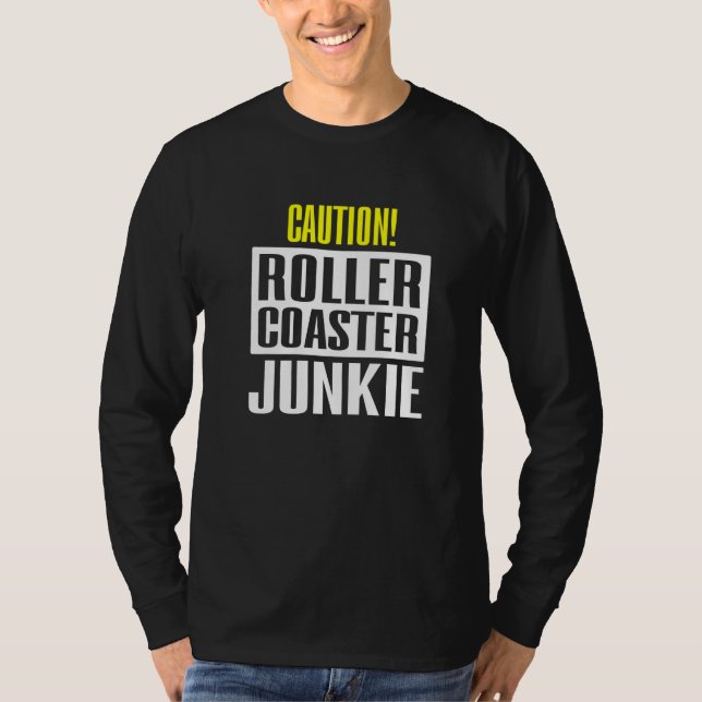Caution Rollercoaster Junkie T-Shirt (Front)