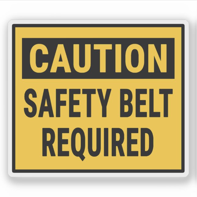 Caution Safety Belt Required (Front)