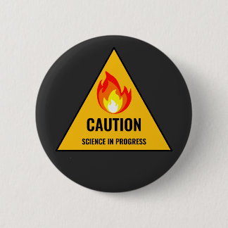 Caution Science in Progress 6 Cm Round Badge