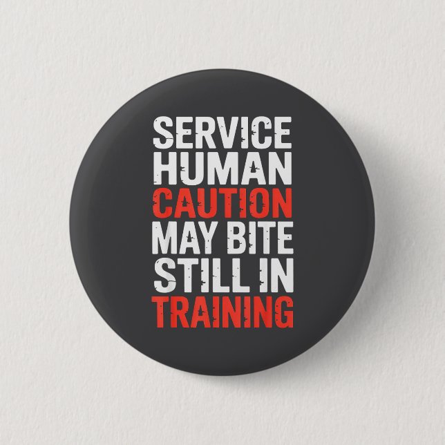 Caution Service Human Bite Training Still May Joke 6 Cm Round Badge (Front)