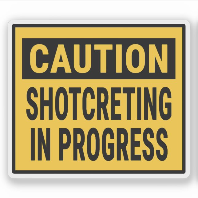 Caution Shotcreting In Progress (Front)