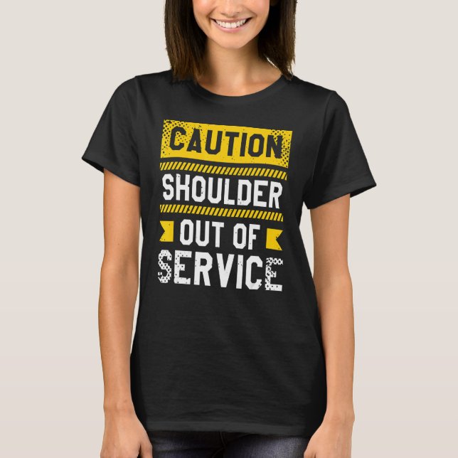 Caution Shoulder Out Of Service Knee Replacement S T-Shirt (Front)