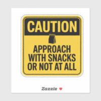 Caution Sign – Approach With Snacks Only