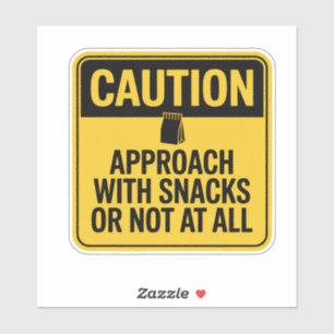 Caution Sign – Approach With Snacks Only