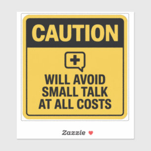 Caution Sign – Avoids Small Talk Warning