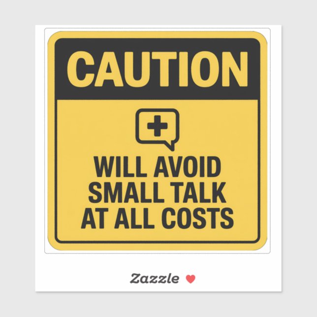 Caution Sign – Avoids Small Talk Warning (Sheet)
