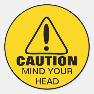 Caution Sign Mind Your Head Classic Round Sticker