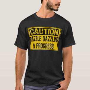 Caution Sign-Razzle Dazzle Them In Progress-Bk/Yl T-Shirt