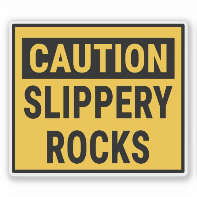 Caution Slippery Rocks (Front)
