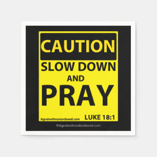 Caution Slow down and pray Napkin