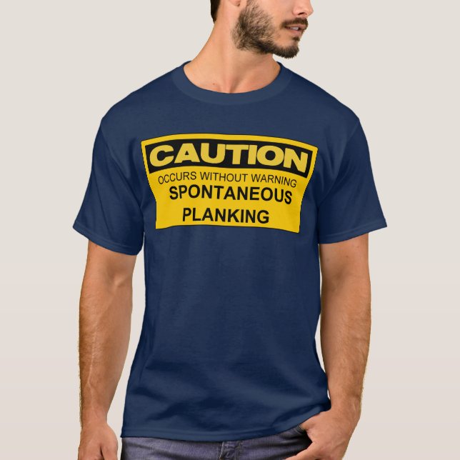 CAUTION SPONTANEOUS PLANKING T-Shirt (Front)