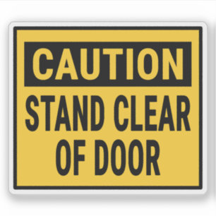Caution Stand Clear Of Door