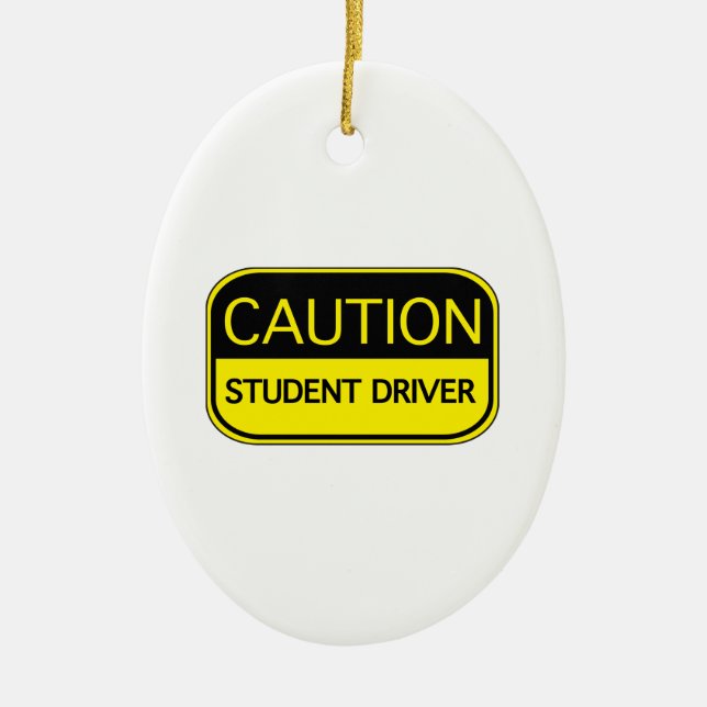 Caution Student Driver Ceramic Ornament (Front)