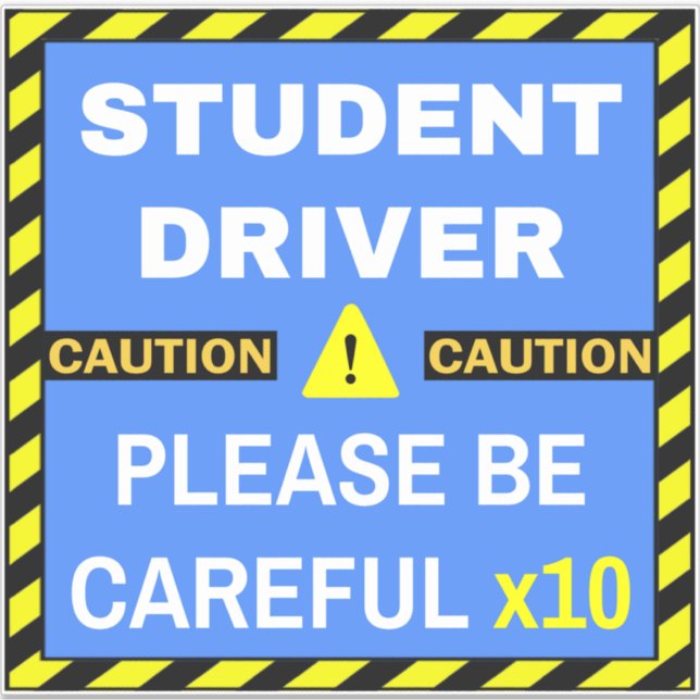 Caution Student Driver Sign (Be Careful) Education (Front)