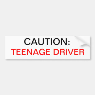 CAUTION: TEENAGE DRIVER BUMPER STICKER