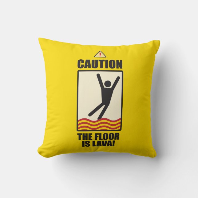 CAUTION. The floor is lava. a pillow (Front)
