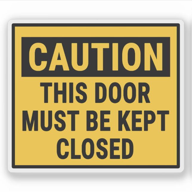 Caution This Door Must Be Kept Closed (Front)
