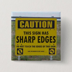 CAUTION: this sign has sharp edges 15 Cm Square Badge