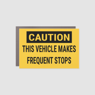 Caution This Vehicle Makes Frequent Stops Car Magnet