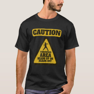 Caution Throwing Area Javelin Thrower Track And Fi T-Shirt
