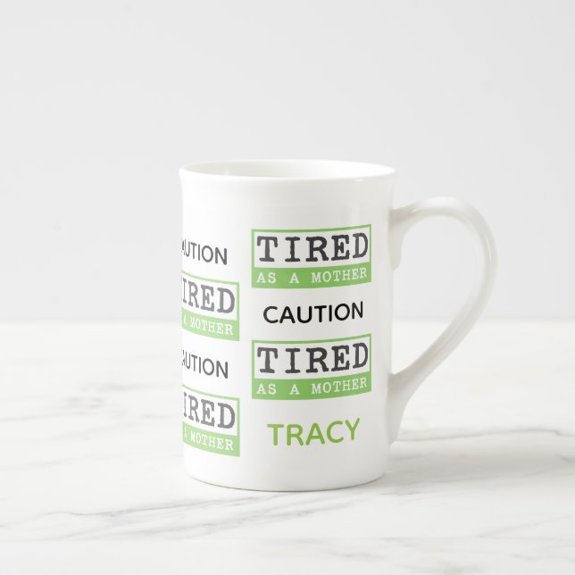 Caution: Tired as a Mother New Mum Gift Bone China Mug (Right)
