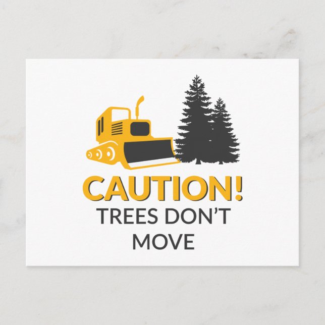 Caution Trees Don't Move Postcard (Front)