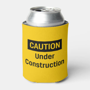 CAUTION Under Construction Can Cooler