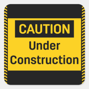 CAUTION Under Construction Square Sticker