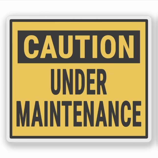 Caution Under Maintenance (Front)