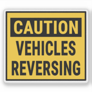 Caution Vehicles Reversing 