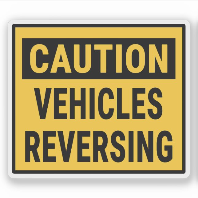 Caution Vehicles Reversing  (Front)