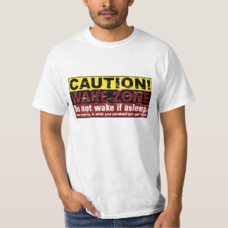 CAUTION! WAKE ZONE - Do not wake if asleep Grudge T-Shirt