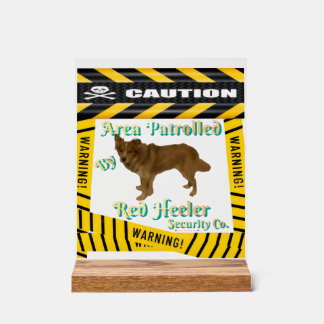 Caution Warning Area Patrolled By Red Heeler Acrylic Sign