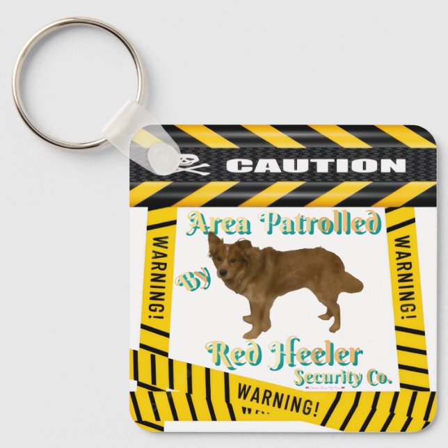 Caution-Warning Area Patrolled By Red-Heeler  Key Ring (Front)