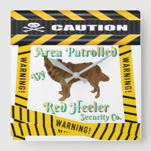 Caution-Warning Area Patrolled By Red-Heeler Square Wall Clock