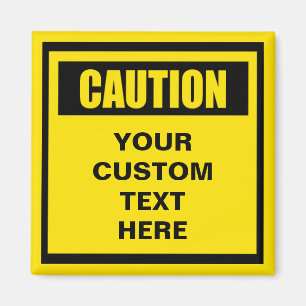 Caution Warning Custom Magnet