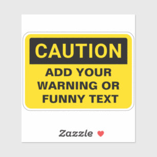 Caution Warning Custom Sign
