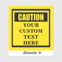 Caution Warning Vinyl Custom Sticker