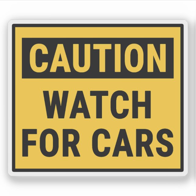 Caution Watch For Cars (Front)