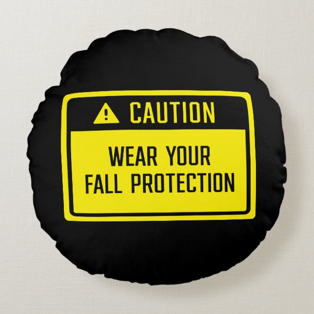 Caution Wear Your Fall Protection Sign  Round Cushion (Front)