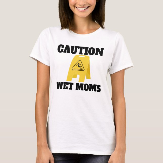 Caution Wet Mum's Shirt Lofe (Front)
