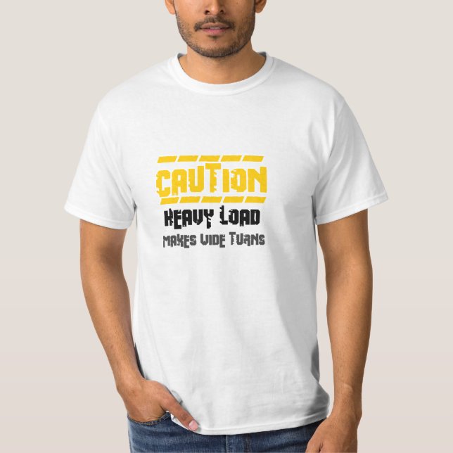 Caution wide turns T-Shirt (Front)