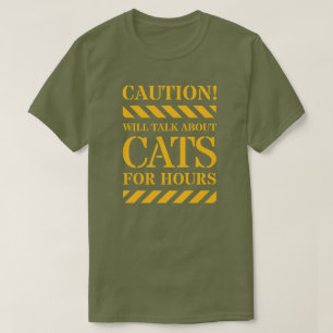 Caution Will Talk About Cats For Hours Shirt