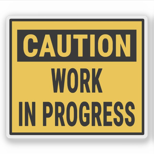 Caution Work In Progress  (Front)