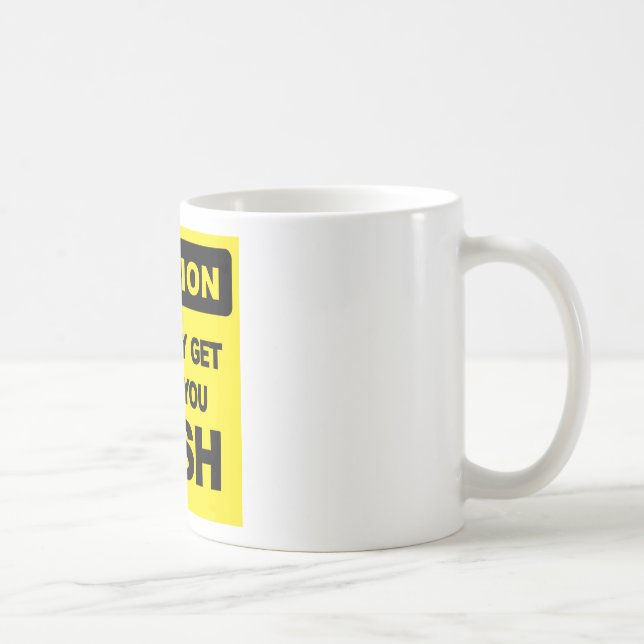 Caution, you may get what you wish for coffee mug (Right)