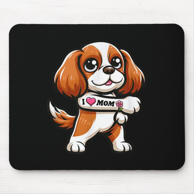 Cavalier King Charles Spaniel I Love Mum Funny Dog Mouse Pad (Front)