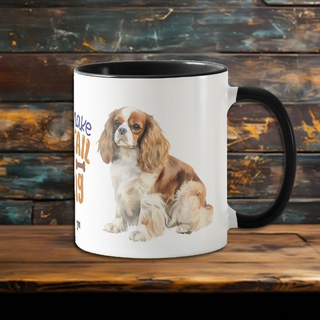 Cavalier King Charles Spaniel You Make My Tail Wag Mug (Creator Uploaded)