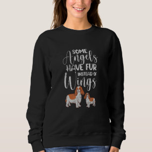 Cavalier King Some Angels Have Fur Instead Wings D Sweatshirt